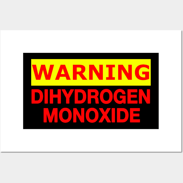 warning Dihydrogen monoxide Wall Art by Context